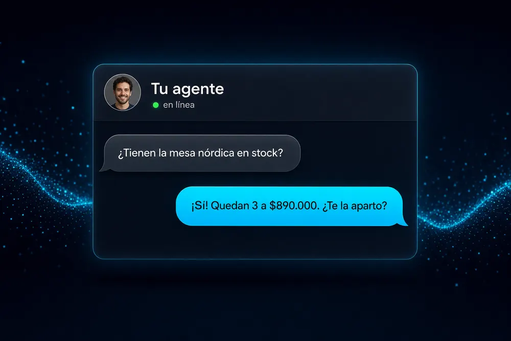 ¿Tienen la mesa nórdica en stock? — ¡Sí! Quedan 3 a $890.000. ¿Te la aparto? 🛒